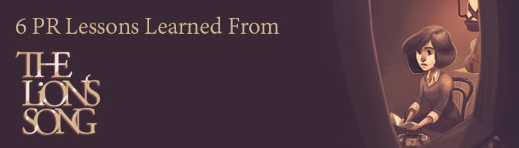 6 PR lessons learned from launching the episodic indie game The Lion’s Song